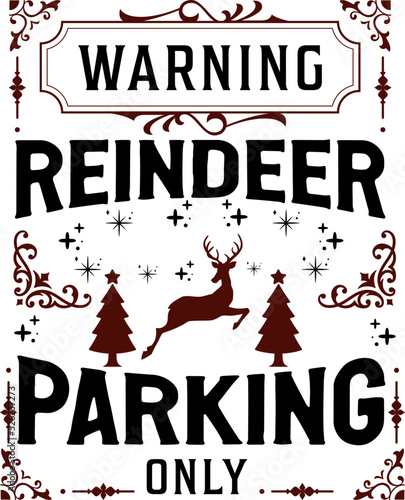 Reindeer parking only. Christmas vintage retro typography labels badges vector design isolated on white background. Winter holiday vintage ornaments, quotes, signs, tag, postal label,  postmark