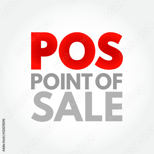POS Point Of Sale - time and place where a retail transaction is completed, acronym text concept background © dizain
