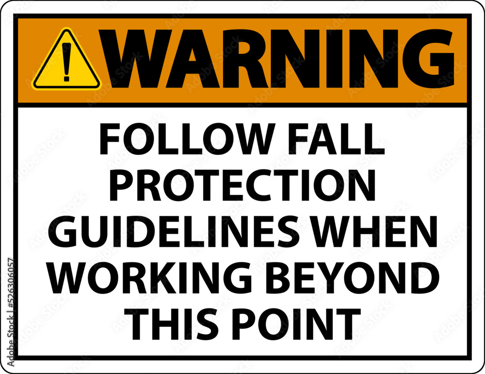 Warning Follow Fall Protection Guidelines When Working Beyond This Point