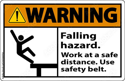 Warning Falling Hazard Use Safety Belt Sign On White Background