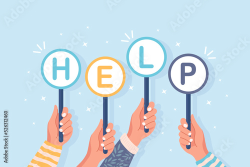 Hands holding placards with word help. People with sign boards unite and asking for help, donations. Emergency situation, rescue. Support, assistance, charity concept. Vector design