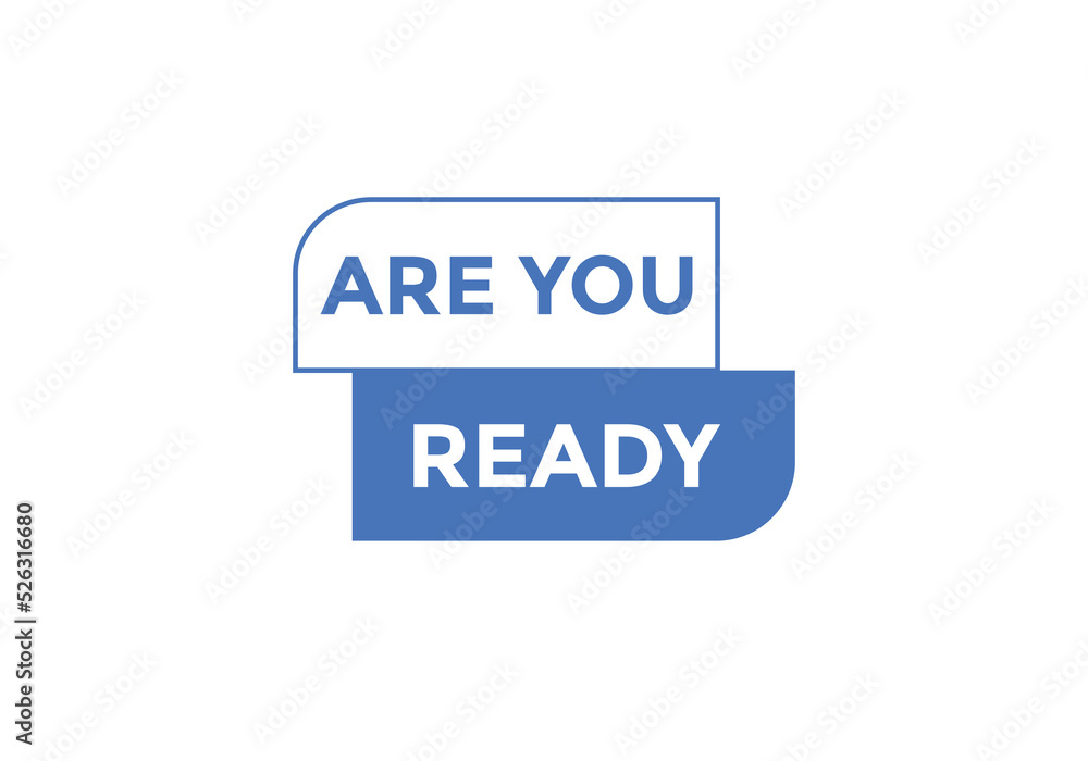 Are you ready button speech bubble. Are you ready Colorful label sign template. Are you ready text web template
Are you ready button speech bubble. Are you ready Colorful label sign template. Are you ready text web template