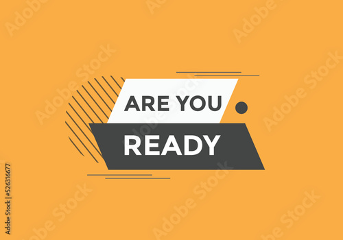 Are you ready button speech bubble. Are you ready Colorful label sign template. Are you ready text web template
