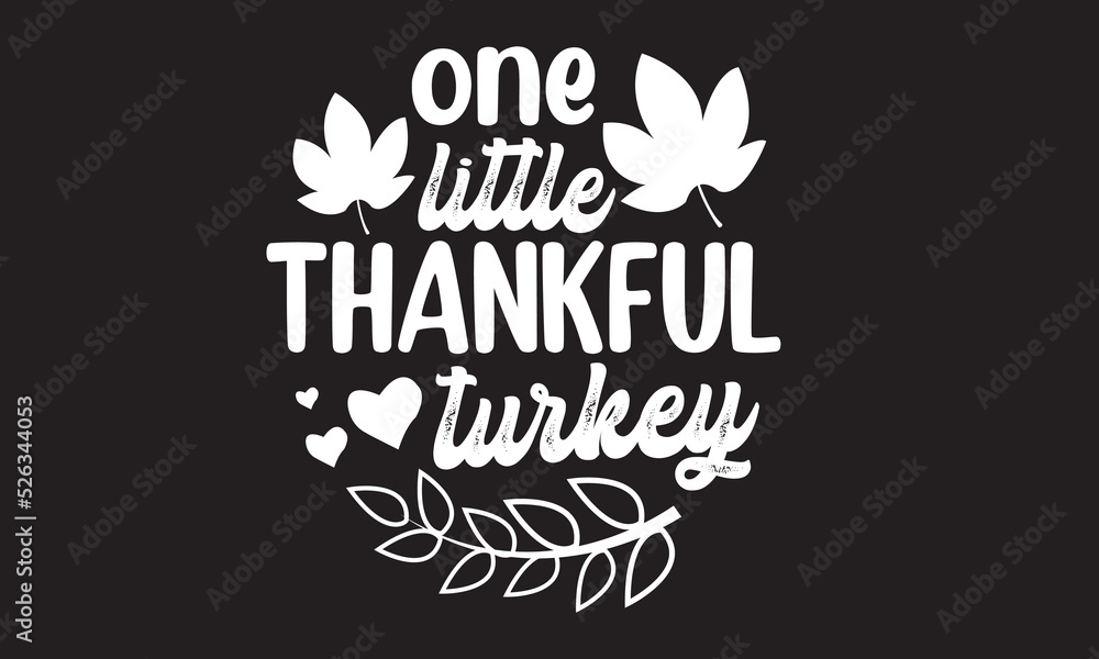 One Little Thankful Turkey Svg T-Shirt Design One Little Thankful Turkey Svg T-Shirt Design
