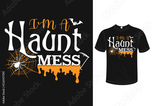 I'm A Haunt Mess vector/graphic