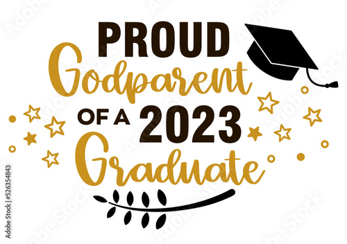 Proud Godparent of a 2023 Graduate . Trendy calligraphy inscription with black hat