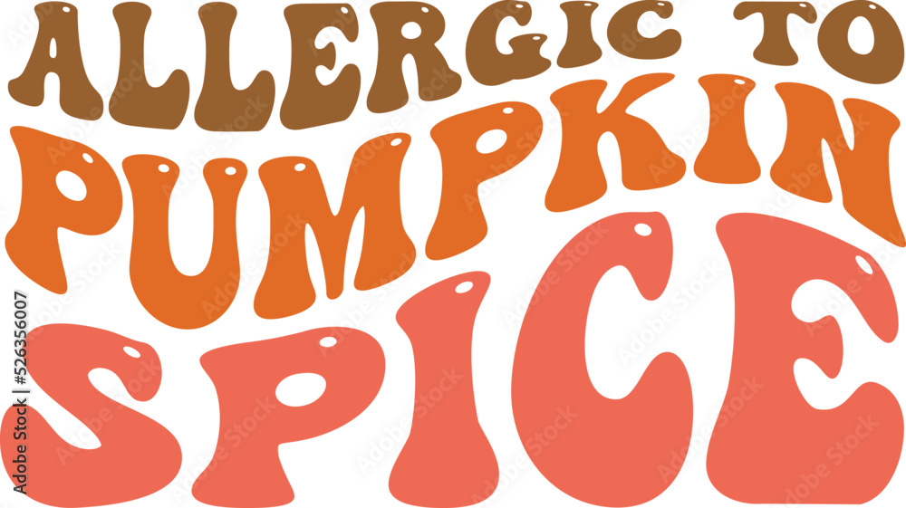 Allergic to pumpkin spice Retro SVG Design.