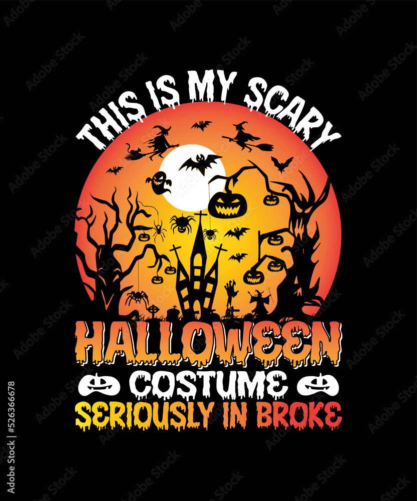  Halloween background with pumpkin and bats/This Is My Scary Halloween Costume Seriously In Broke/Halloween T-shirt Design