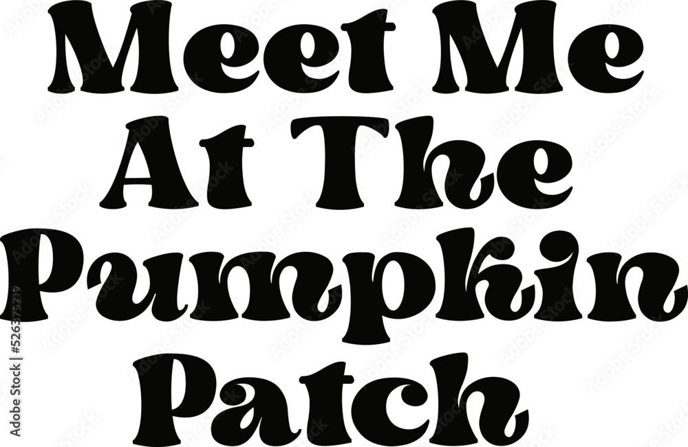 Meet me at the pumpkin patch SVG Design.