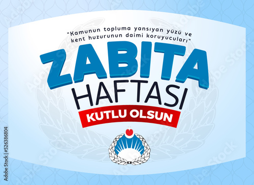 Zabıta Haftası Kutlu Olsun. Translation: Happy Constabulary Week.