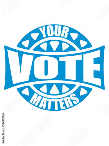 your vote matters Zitat 