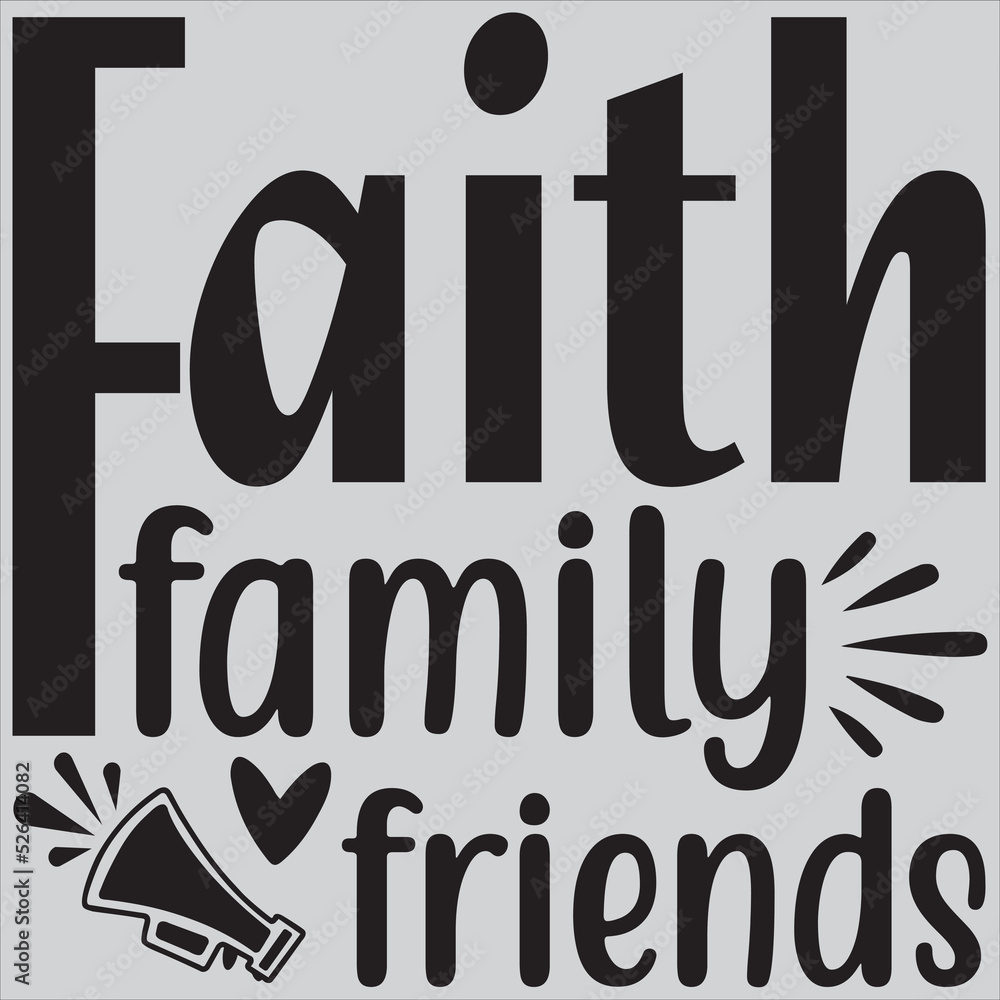 Faith family friends