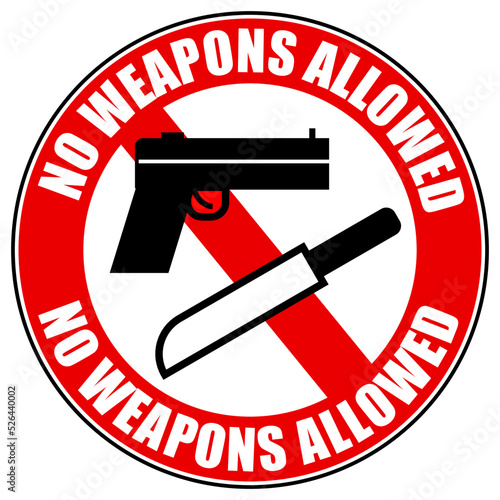 No weapons allowed in this property. Prohibition sign with symbols and circle text. Sticker.