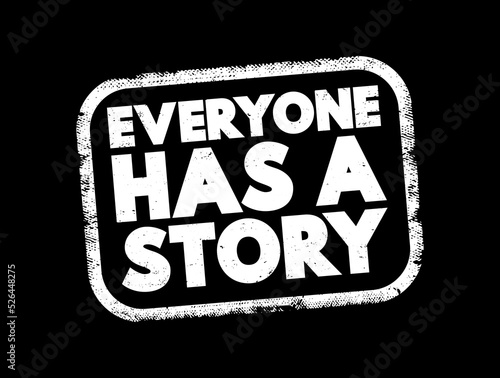 Everyone Has A Story text stamp, concept background