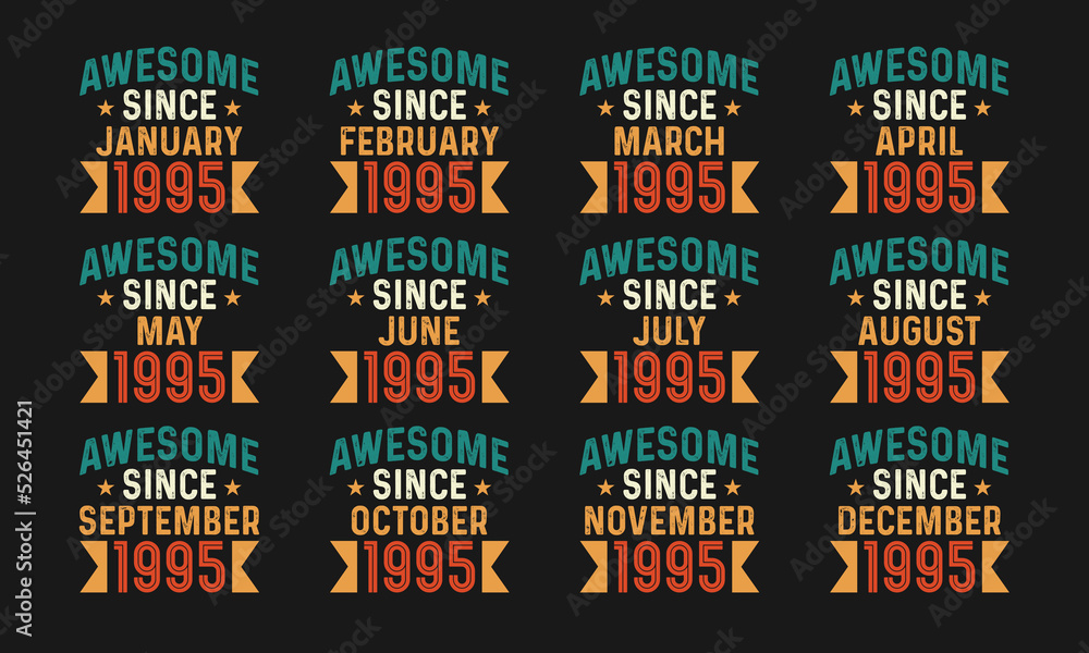 Fototapeta premium Awesome since January, February, March, April, May, June, July, August, September, October, November, and December 1995. Retro vintage all month in 1995 birthday celebration design