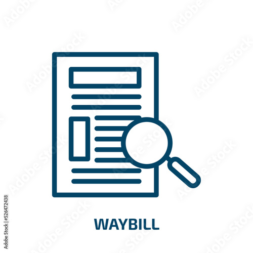 waybill icon from delivery and logistic collection. Thin linear waybill, box, courier outline icon isolated on white background. Line vector waybill sign, symbol for web and mobile