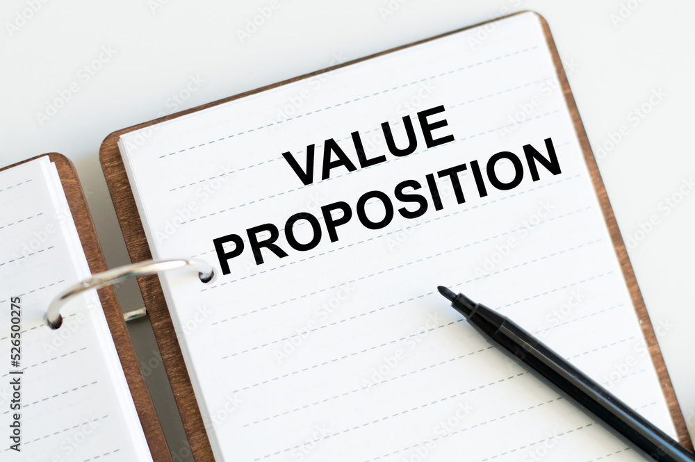 Value Proposition text quote on notepad, concept background Value Proposition text quote on notepad, concept background