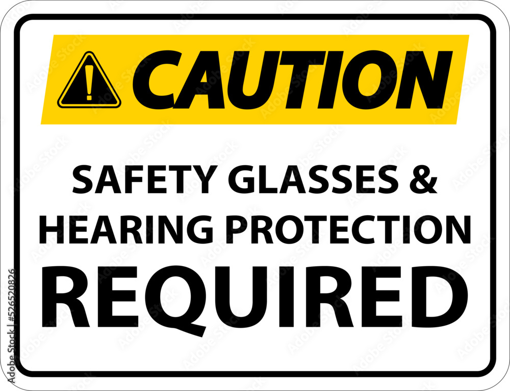 Caution Hearing Protection and Safety Glasses Sign On White Background