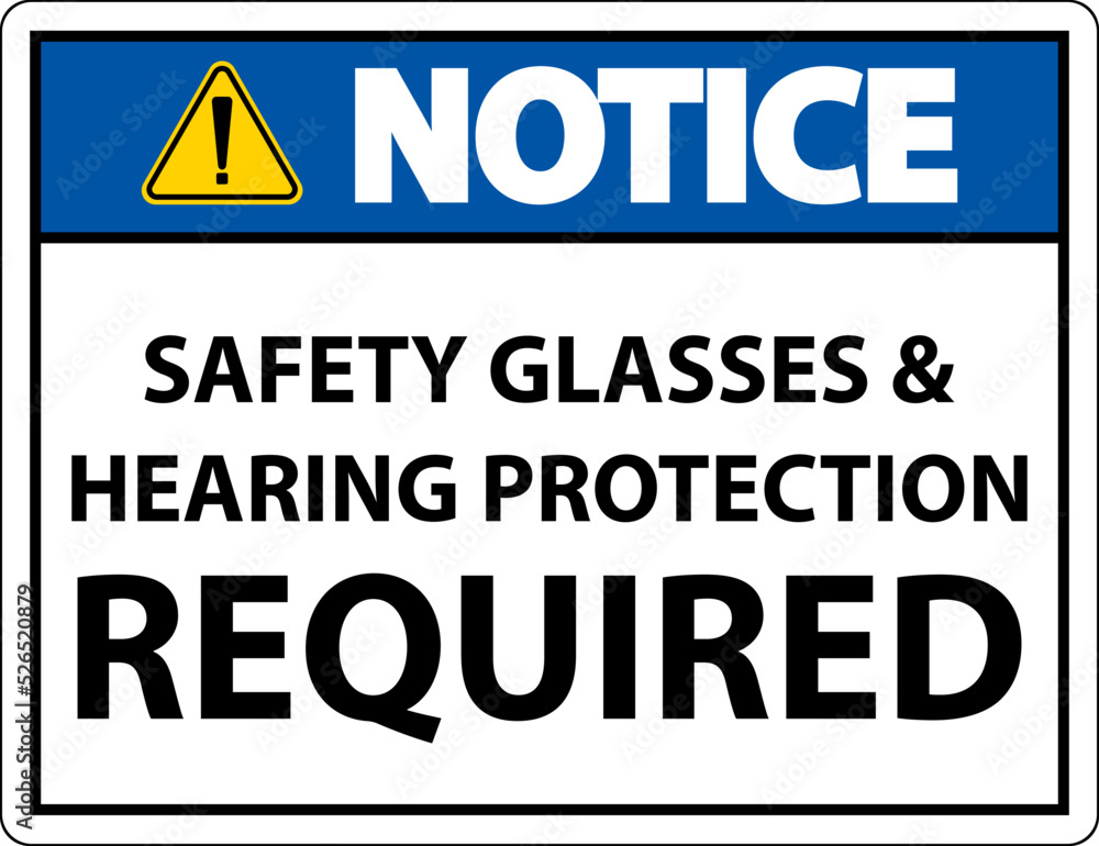 Notice Hearing Protection and Safety Glasses Sign On White Background