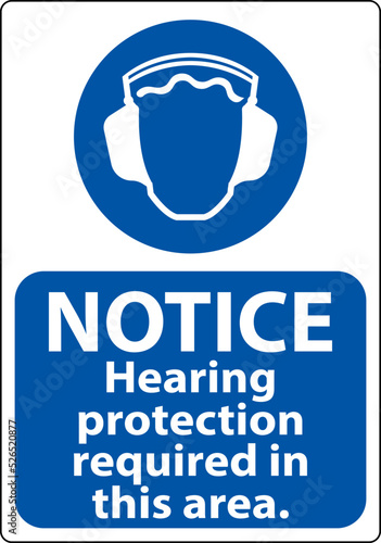 Notice Hearing Protection Required In This Area. On White Background
