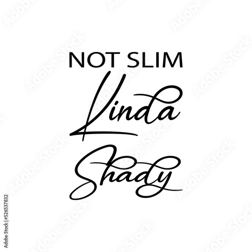 not slim kinda shady black letter quote