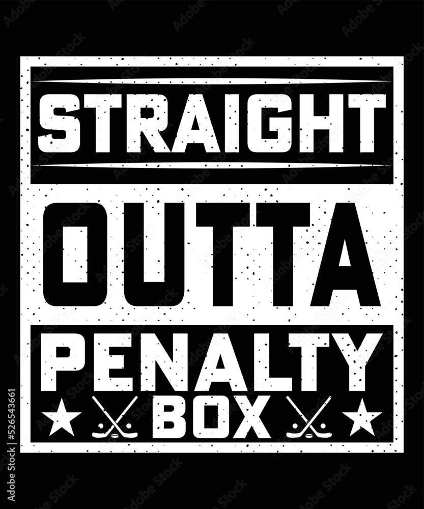 Fototapeta premium STRAIGHT OUTTA PENALTY BOX TSHIRT DESIGN.