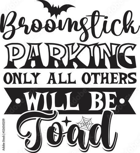 Broomstick Parking Only All Others Will Be Toad