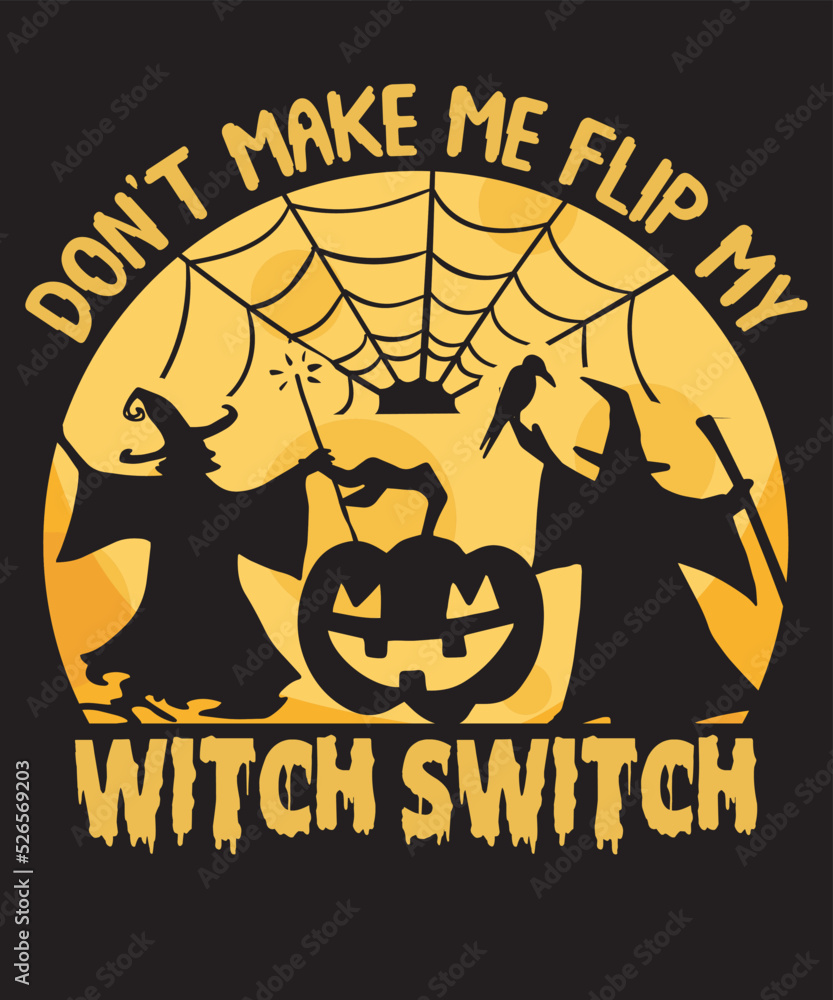 don t make me flip my witch switch tshirt design don t make me flip my witch switch tshirt design