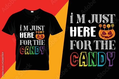 I'm Just Here For The Candy Funny Halloween T-Shirt
