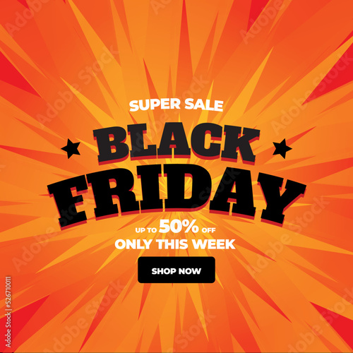 Promotion banner with a bright big inscription super sale, black friday, up to 50 percent off, only this week, shop now on an orange background