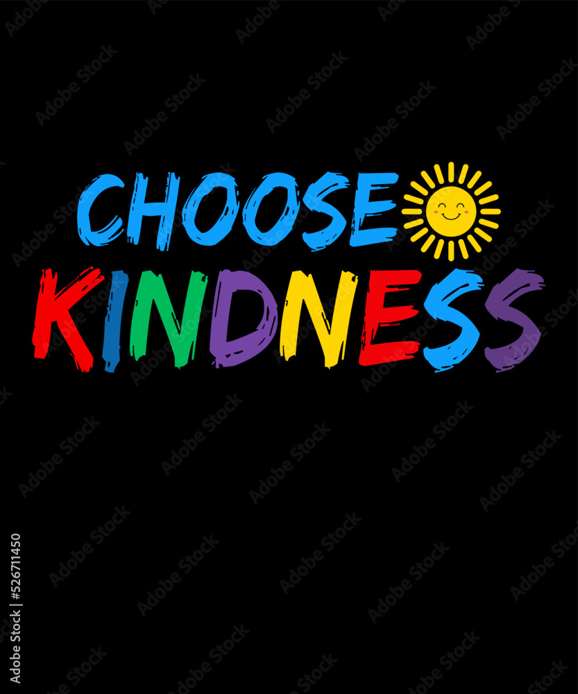 choose kindnessis a vector design for printing on various surfaces like t shirt, mug etc.