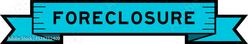 Ribbon label banner with word foreclosure in blue color on white background