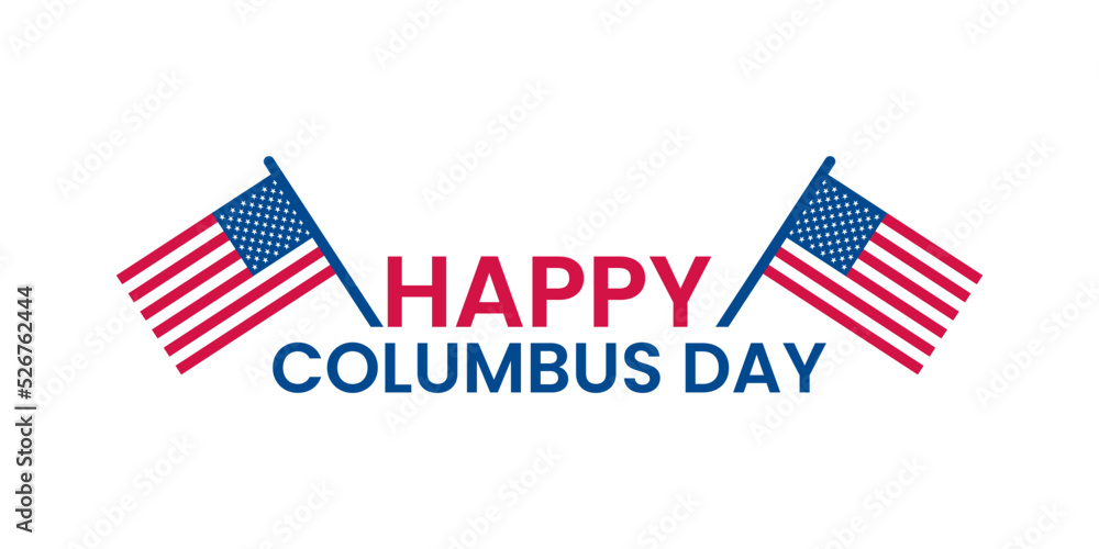 Happy Columbus day banner, American flags Happy Columbus day banner, American flags
