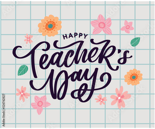 Handlettering Happy Teacher's Day. Vector illustration Great holiday gift card for the Teacher's Day.
