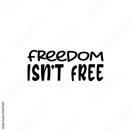 freedom isn't free black letter quote