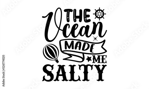 The ocean made me salty- Summer T-shirt Design  lettering poster quotes  inspiration lettering typography design  handwritten lettering phrase  svg  eps