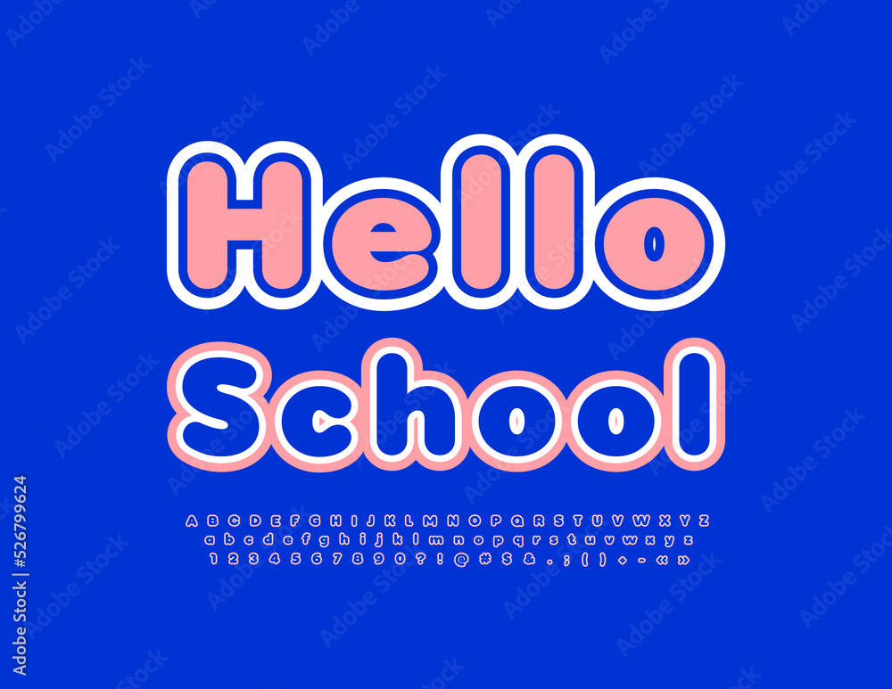 Vector educational banner Hello School. Bright ColorfulFont. Modern Alphabet Letters and Numbers set