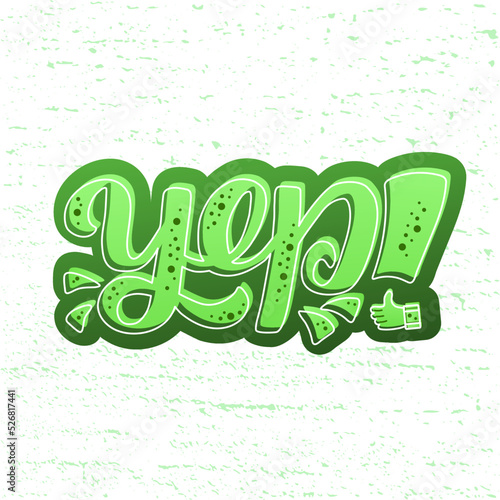 Hand drawn vector phrase Yep with color brush style lettering on textured background for poster, card, banner, social media content, advertising, info message, decor, invitation, sticker, template