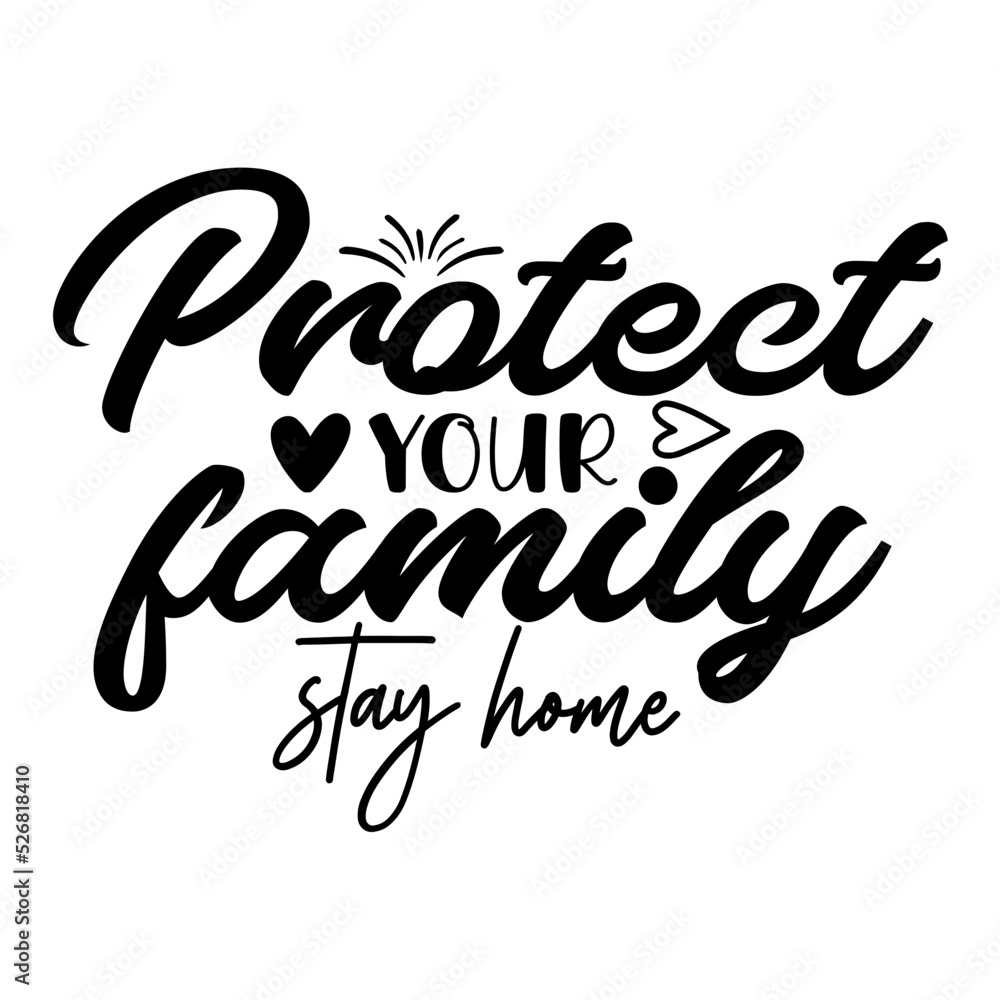 Protect your family stay home svg