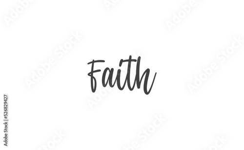 Faith lettering sign. Calligraphic handwritten message.