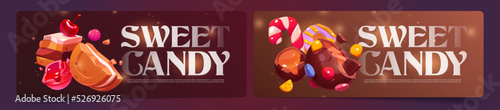 Sweet candy posters with chocolate, caramel drops, bonbon, cake and cookie. Vector banners of confectionery with cartoon illustration of desserts, sweet food and candies