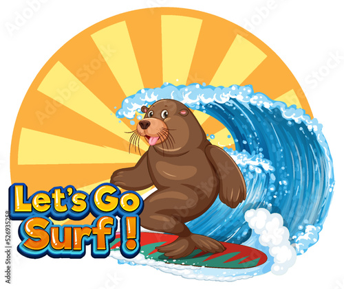 Sea lion cartoon character with lets go surf word