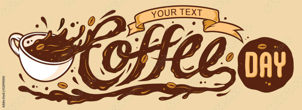Obraz premium Creative cup coffee day lettering