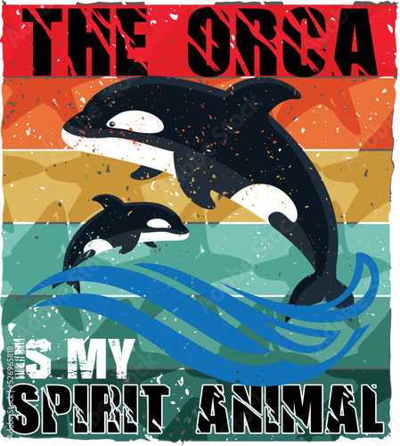 The Orca is my spirit animal - t-shirt design