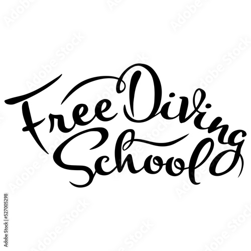 Vector calligraphic inscription Freediving school in black on a white
