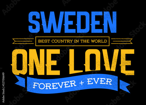 Country Inspiration Phrase for Poster or T-shirts. Creative Patriotic Quote. Fan Sport Merchandising. Memorabilia. Sweden.