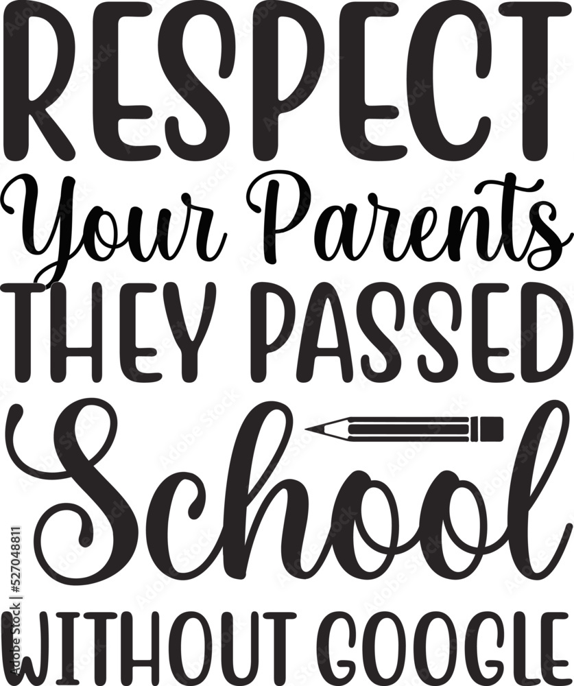 respect your parents they passed school svg
