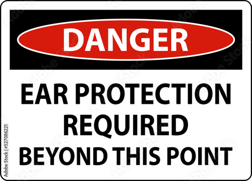 Danger Ear Protection Required Sign On White Background
