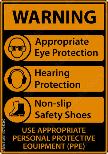 Warning Use Appropriate PPE Sign On White Background