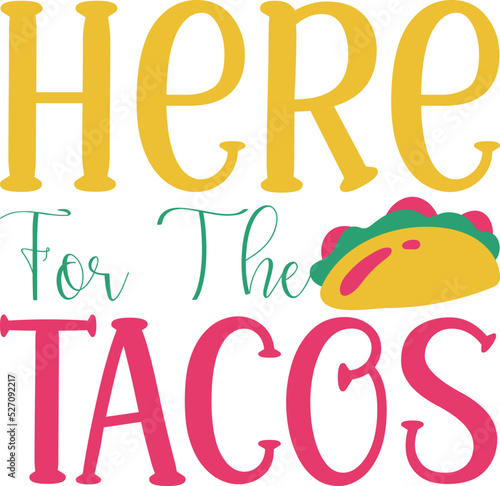 Here for the tacos